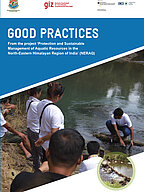 Cover Publikation "Good Practices: From the project ‘Protection and Sustainable Management of Aquatic Resources in the North-Eastern Himalayan Region of India’"