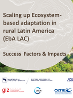 Cover "Success factors and impacts: Scaling Up Ecosystem-Based Adaptation Measures in Rural Latin America (EbA LAC)"