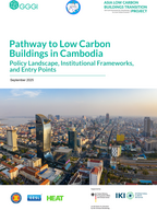 Cover "Pathway to Low Carbon Buildings in Cambodia: Policy Landscape, Institutional Frameworks, and Entry Points"