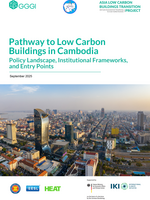 Cover "Pathway to Low Carbon Buildings in Cambodia: Policy Landscape, Institutional Frameworks, and Entry Points"