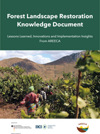 Cover "Forest Landscape Restoration Knowledge Document - Lessons Learned, Innovations and Implementation Insights from AREECA"