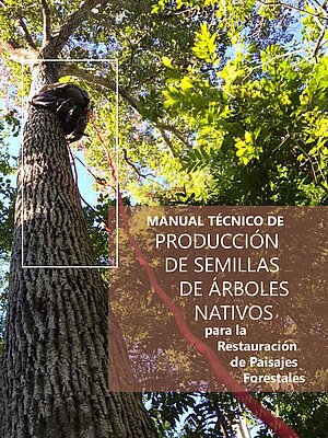 Cover Technical Manual técnico de producción de semillas de árboles nativos para la restauraión de paisajes forestalest