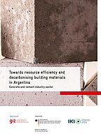 Cover Towards resource efficiency and decarbonising building materials in Argentina - Concrete and cement industry sector