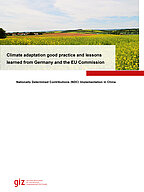 Cover Nationally Determined Contributions (NDC) Implementation – Climate adaptation good practice and lessons learned from Germany and the European Union