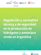 Cover "Regulación y normativa  técnica y de seguridad  en la producción de  hidrógeno y amoníaco  verde en Argentina"